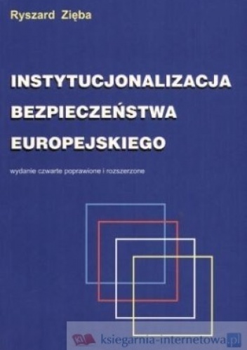 Instytucjonalizacja bezpieczeństwa europejskiego. Koncepcje - struktury - funkcjonowanie - Ryszard Zięba