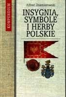 Insygnia, symbole i herby polskie - Alfred Znamierowski