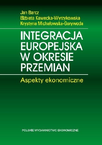 Integracja europejska w okresie przemian. Aspekty ekonomiczne