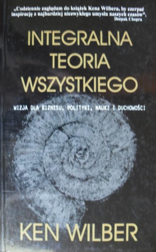 Integralna teoria wszystkiego - Ken Wilber