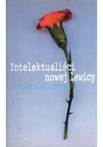 Intelektualiści nowej lewicy - Roger Scruton