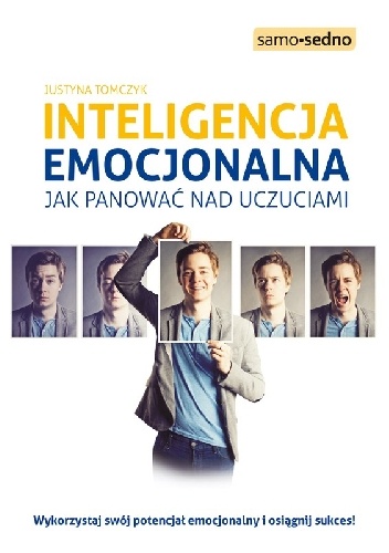 Inteligencja emocjonalna. Jak panować nad uczuciami - Justyna Tomczyk