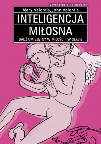 Inteligencja miłosna - Mary Valentis