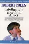Inteligencja moralna dzieci - Robert Coles