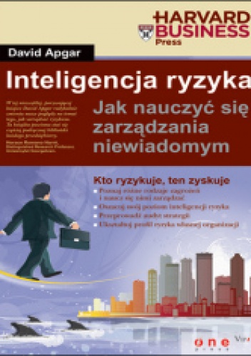Inteligencja ryzyka. Jak nauczyć się zarządzania niewiadomym - David Apgar