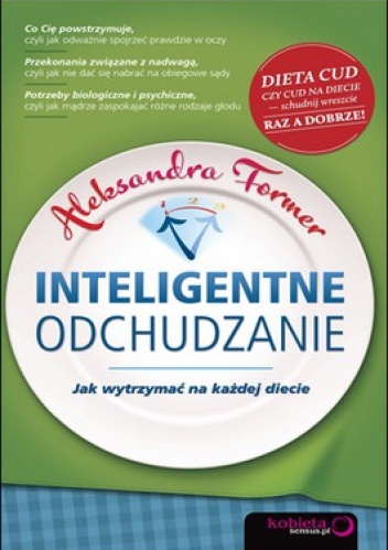 Inteligentne odchudzanie. Jak wytrzymać na każdej diecie - Aleksandra Former