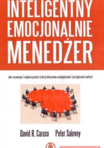 Inteligentny emocjonalnie menedżer - Caruso David R.,  Salovey Peter