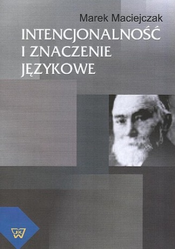 Intencjonalność i znaczenie językowe - Maciejczak Marek