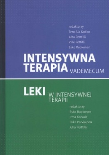 Intensywna terapia. Vademecum. Leki w intensywnej terapii - praca zbiorowa