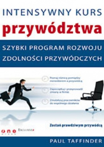 Intensywny kurs przywództwa. Szybki program rozwoju zdolności przywódczych - Paul Taffinder
