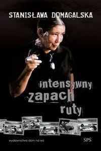 Intensywny zapach ruty - Stanisława Domagalska
