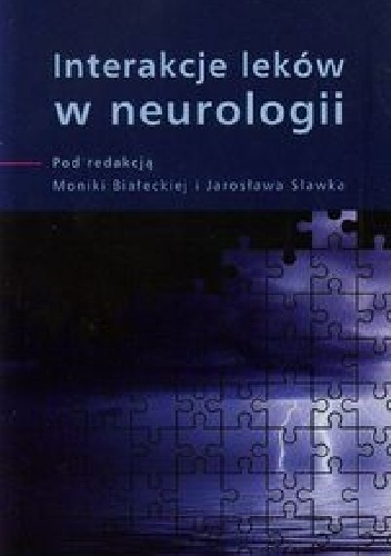 Interakcje leków w neurologii - Jarosław Sławek, Monika Białecka