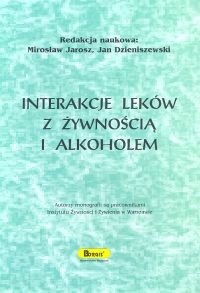 Interakcje leków z żywnością i alkoholem - Mirosław Jarosz, Jan Dzieniszewski