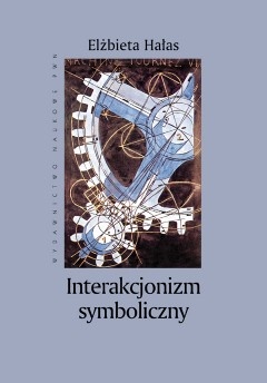 Interakcjonizm symboliczny - Elżbieta Hałas