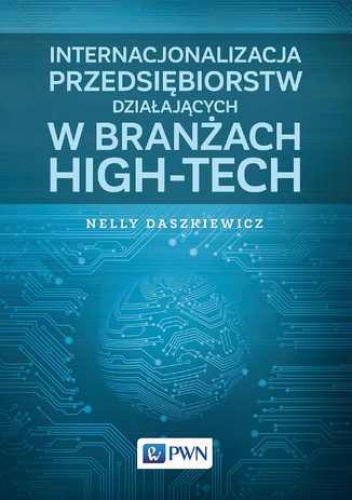 Internacjonalizacja przedsiębiorstw działających w branżach high-tech - Nelly Daszkiewicz