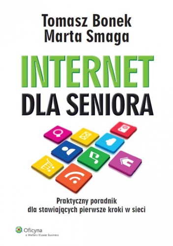 Internet dla seniora - Tomasz Bonek, Marta Smaga