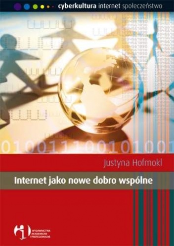 Internet jako nowe dobro wspólne - Justyna Hofmokl