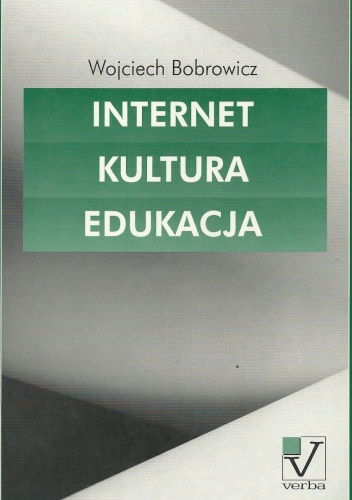 Internet - Kultura - Edukacja - Wojciech Bobrowicz