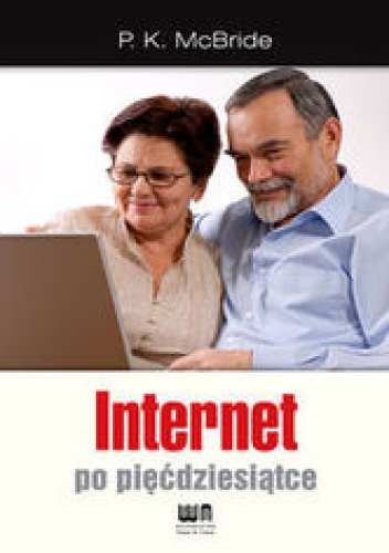 Internet po pięćdziesiątce - McBride P.K.