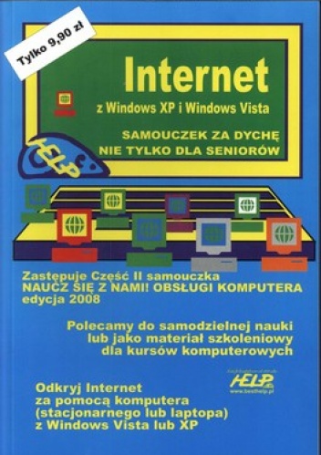 Internet z Windows XP i Windows Vista. Samouczek za dychę nie tylko dla seniorów - praca zbiorowa