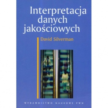 Interpretacja danych jakościowych - David Silverman