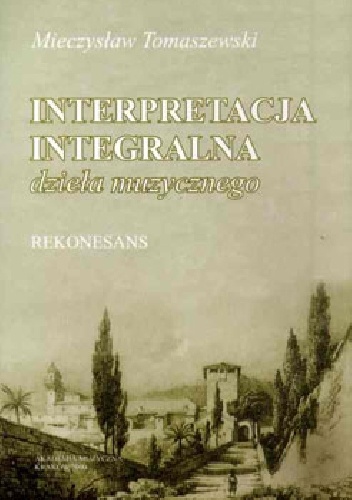 Interpretacja integralna dzieła muzycznego. Rekonensans - Mieczysław Tomaszewski