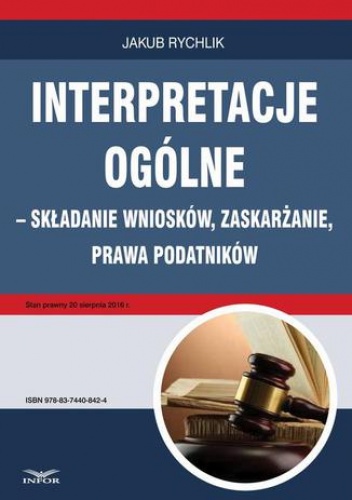 Interpretacje ogólne  składanie wniosków, zaskarżanie, prawa podatników - Rychlik Jakub