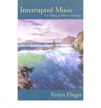 Interrupted Music: The Making of Tolkien's Mythology - Verlyn Flieger