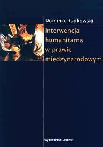 Interwencja humanitarna w prawie miedzynarodowym - Dominik Rudkowski