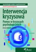 Interwencja kryzysowa. Pomoc w kryzysach psychologicznych - Dorota Kubacka - Jasiecka