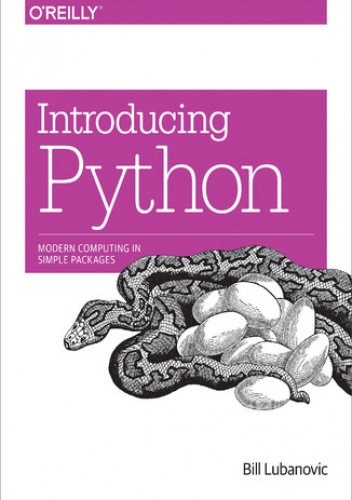 Introducing Python. Modern Computing in Simple Packages - Lubanovic Bill