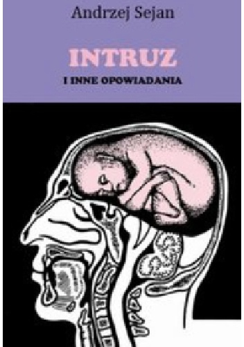 Intruz i inne opowiadania - Andrzej Sejan