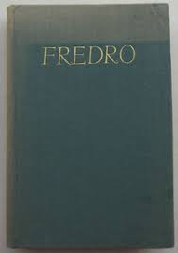 Intryga na prędce ; Pan Geldhab ; Zrzędność i przekora ; Mąż i żona ; Nowy Don Kiszot ; Cudzoziemczyzna ; Pierwsza lepsza - Aleksander Fredro