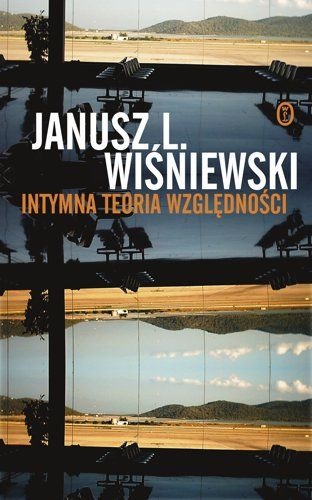 Intymna teoria względności - Janusz Leon Wiśniewski
