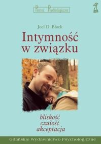 Intymność w związku : bliskość, czułość, akceptacja - Joel Block
