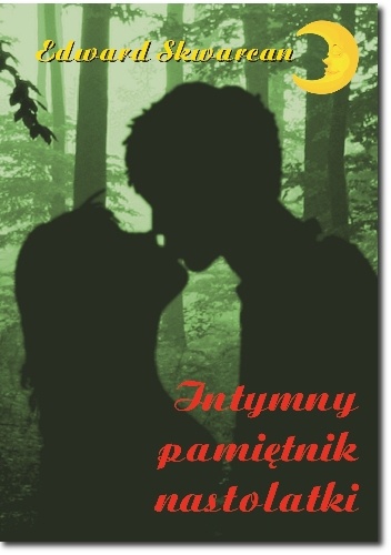 Intymny pamiętnik nastolatki - Edward Skwarcan