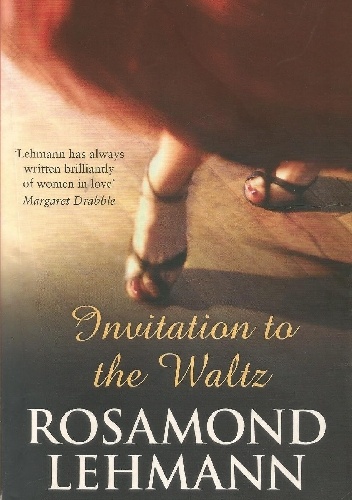 Invitation to the Waltz - Rosamond Lehmann