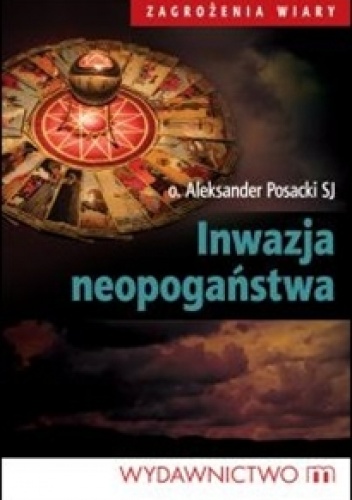 Inwazja neopogaństwa - o. Aleksander Posacki SJ