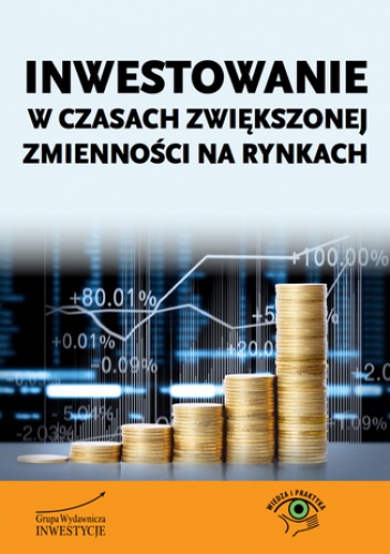 Inwestowanie w czasach zwiększonej zmienności na rynkach