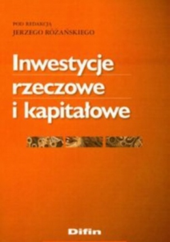 Inwestycje rzeczowe i kapitałowe - Jerzy Różański