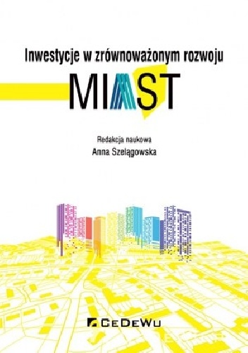 Inwestycje w zrównoważonym rozwoju miast - Anna Szelągowska