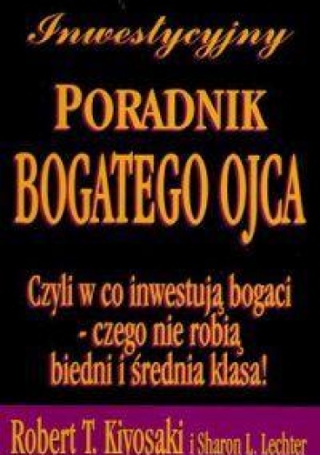 Inwestycyjny Poradnik Bogatego Ojca - Robert Toru Kiyosaki