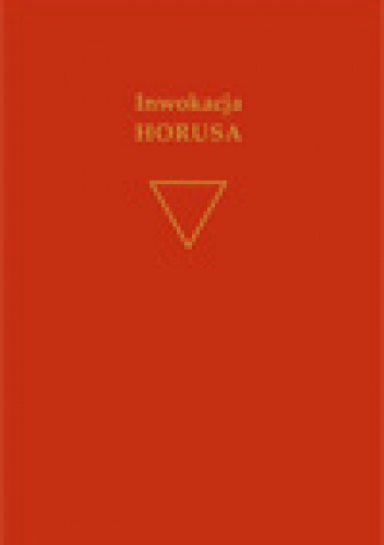 Inwokacja Horusa - Aleister Crowley