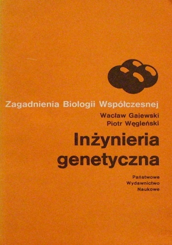 Inżynieria genetyczna - Wacław Gajewski, Piotr Węgleński