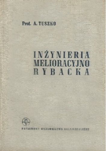 Inżynieria melioracyjno rybacka - Aleksander Tuszko