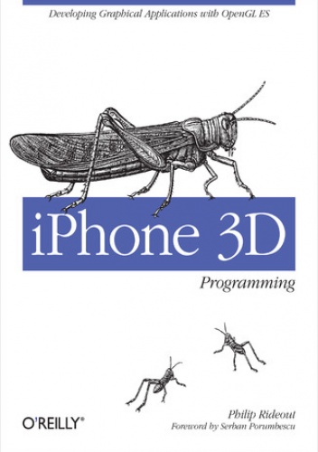 iPhone 3D Programming. Developing Graphical Applications with OpenGL ES - Philip Rideout