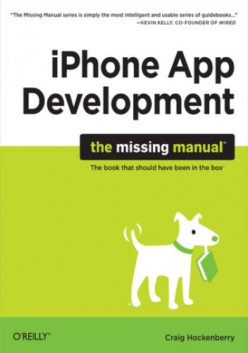 iPhone App Development: The Missing Manual - Hockenberry Craig