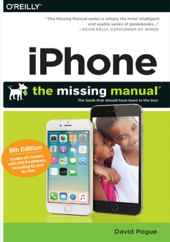 iPhone: The Missing Manual. 9th Edition - David Pogue