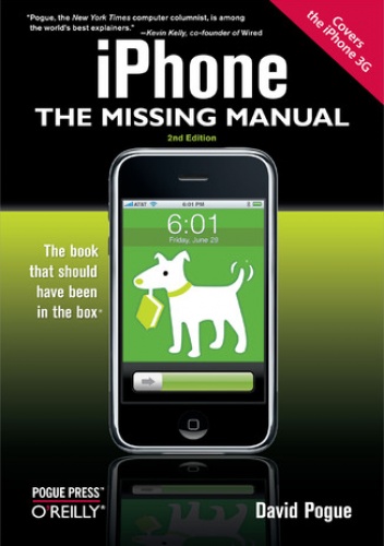 iPhone: The Missing Manual. Covers the iPhone 3G. 2nd Edition - David Pogue