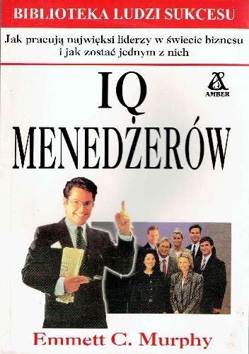 IQ menedżerów - Emmett C. Murphy